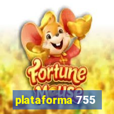 plataforma 755